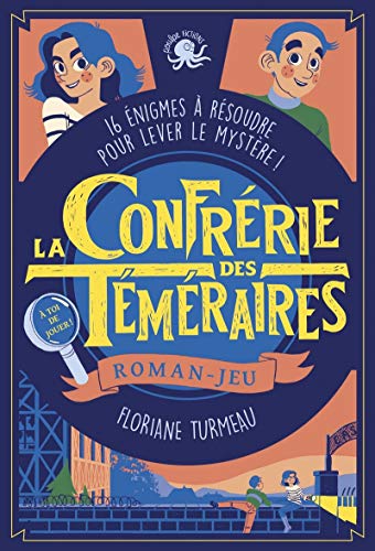 LA CONFRÉRIE DES TÉMÉRAIRES- - TOME 1 - ROMAN-JEU